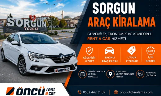 Sorgun Araç Kiralama | Güvenilir Rent A Car Hizmeti Nasıl Seçilir?