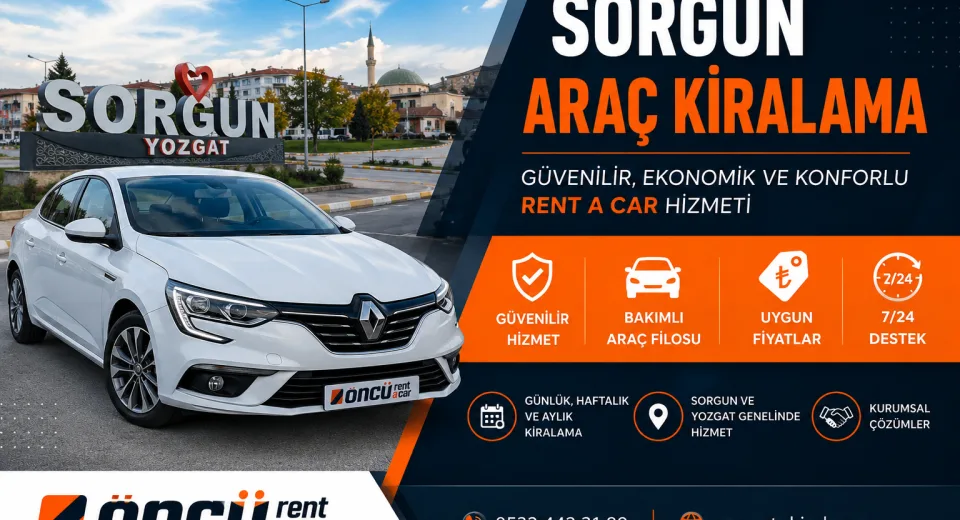 Sorgun Araç Kiralama | Güvenilir Rent A Car Hizmeti Nasıl Seçilir?
